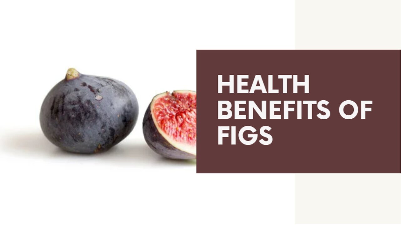 The Health Benefits of Figs