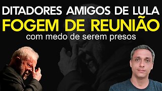 LULA fica sozinho em reunião com ditadores - Todos com medo de serem presos