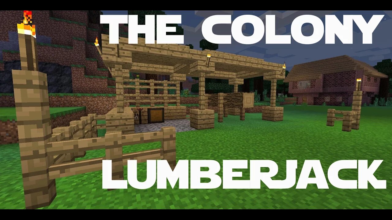 Minecraft Minecolonies -The Colony ep 15 - The Lumberjack Hut