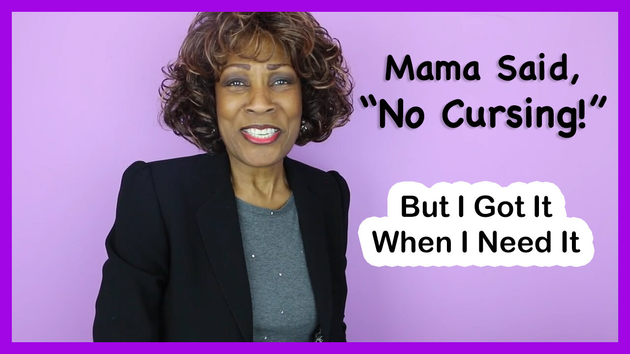 Mama Said, "No Cursing!" ***Not Explicit, But I Do Say A Few Curse Words***