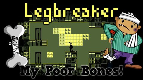 Legbreaker - My Poor Bones!