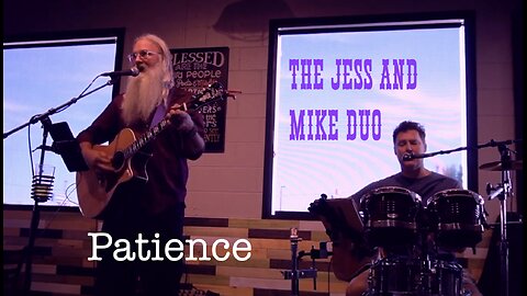 The Jess and Mike Duo - Patience