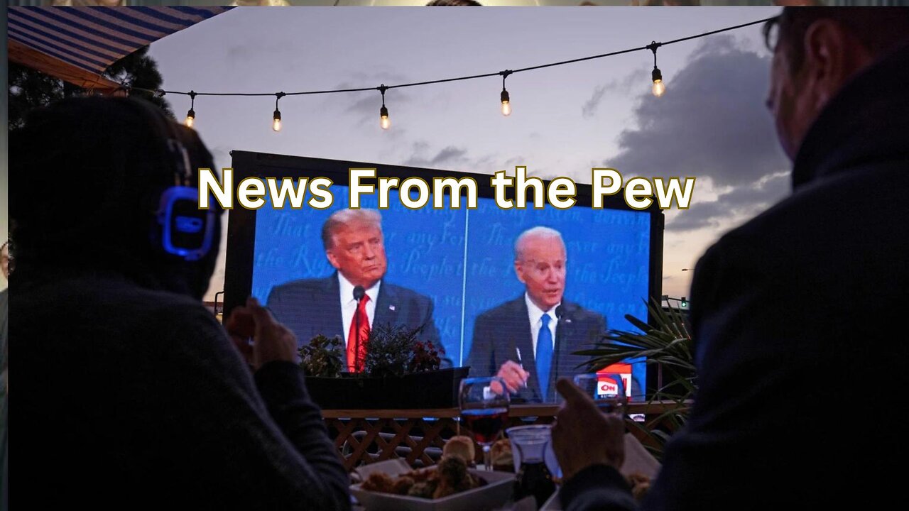 NEWS FROM THE PEW: EPISODE 113: Trump v Biden Round 1, Mo Bombings, & FBI Set Up
