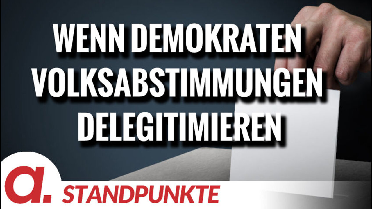 Wenn Demokraten Volksabstimmungen delegitimieren | Von Peter Haisenko