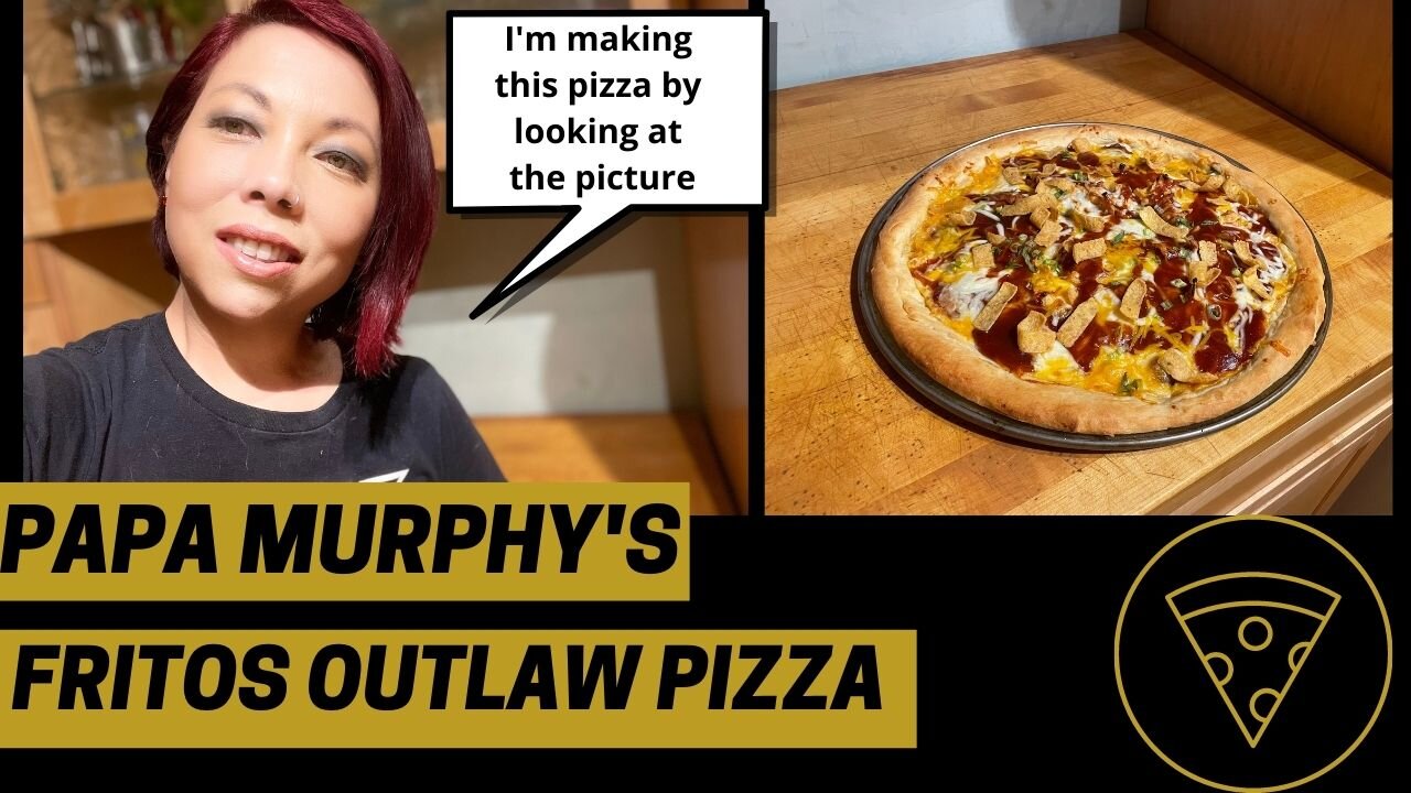 I Made the Papa Murphy's Fritos Outlaw Pizza by Looking at a Picture and Reading the Ingredients!