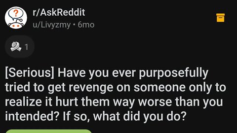 AskReddit.... Revenge gone wrong?