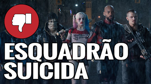 ESQUADRÃO SUICIDA: VALE A PENA?