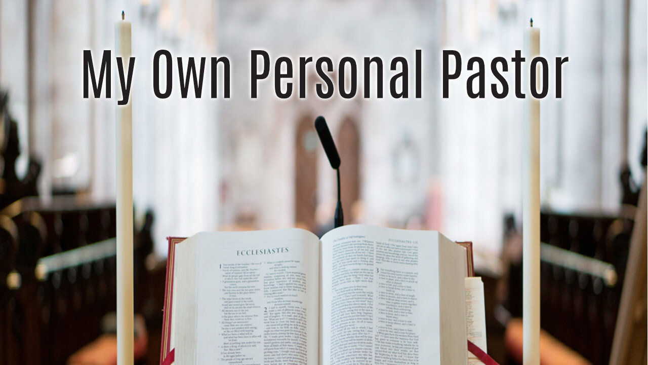 "My Own Personal Pastor" - Worship Service August 22, 2021