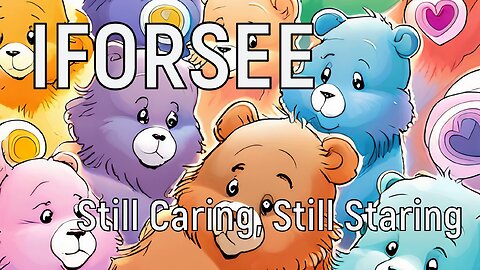 IFORSEE 🌈The Care Bear Stare | A Modern Journey Through Emotions and Joy in 2025 #NostalgicJoy