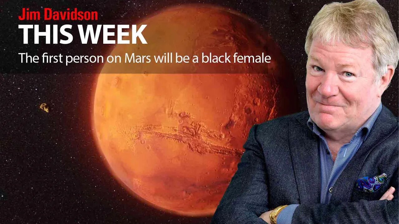 Jim Davidson - The first person on Mars will be a black female