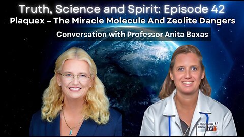 Plaque –The Miracle Molecule And Zeolite Dangers -Conversation with Professor Anita Baxas- TSS 42