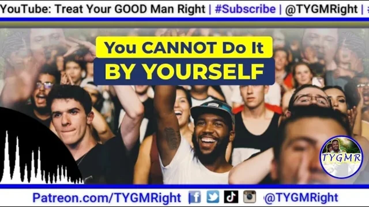 You Can’t Do It Alone. No One Can.