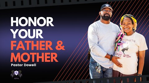 Honor Your Father And Mother || Pastor Dowell