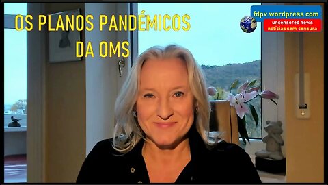 OS PLANOS PANDÉMICOS DA OMS - (1° episódio)