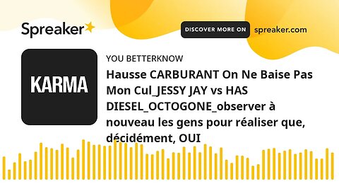 Hausse CARBURANT On Ne Baise Pas Mon Cul_JESSY JAY vs HAS DIESEL_OCTOGONE_observer à nouveau les gen