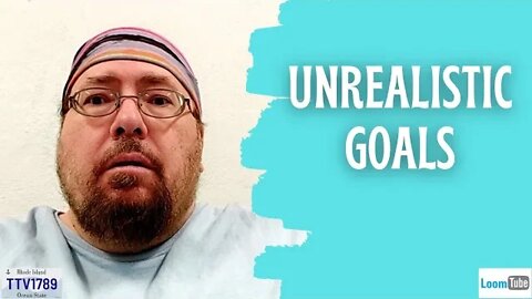 UNREALISTIC GOALS - 111522 TTV1789