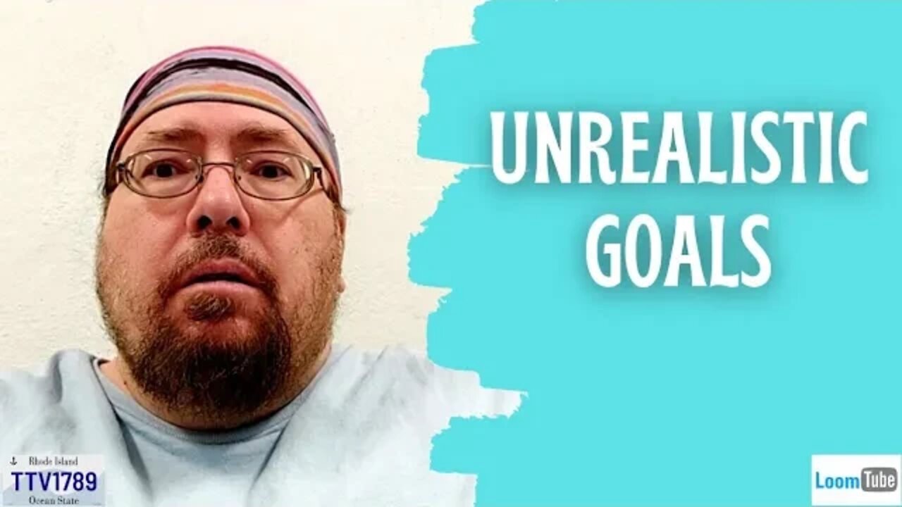 UNREALISTIC GOALS - 111522 TTV1789
