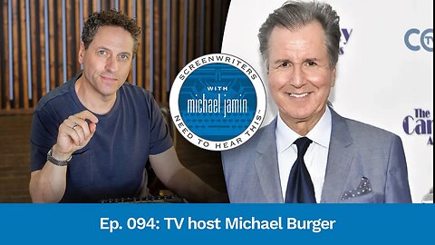 094 - TV Host Michael Burger | Screenwriters Need To Hear This with Michael Jamin