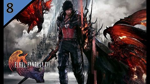 🔴 The Price of Using Magic l 100% Final Fantasy 16 Playthrough (Action Focused) l Part 8