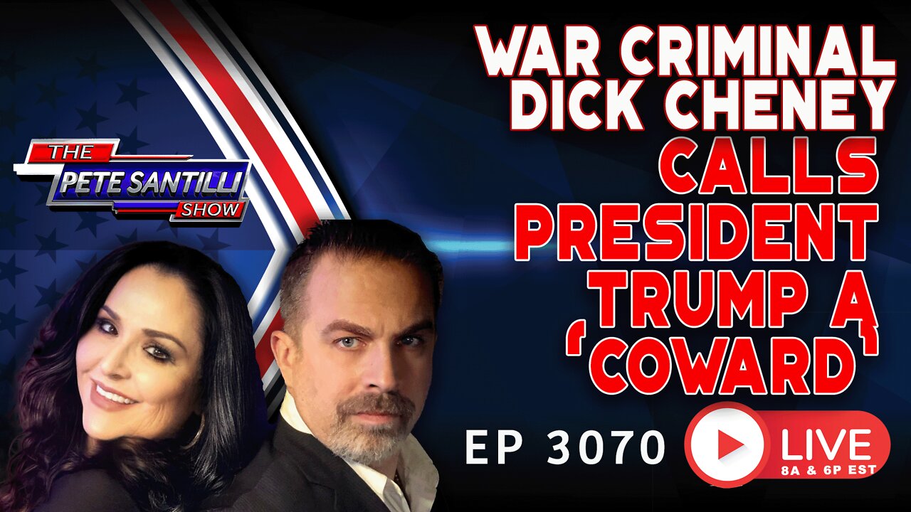 WAR CRIMINAL DICK CHENEY CALLS TRUMP A "COWARD" | EP 3070-8AM