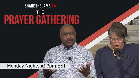 The Prayer Gathering LIVE | 10-21-2024 | Every Monday Night @ 7pm ET | Share The Lamb TV |