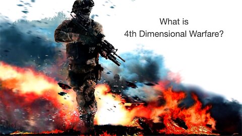 What is 4th Dimensional Warfare?