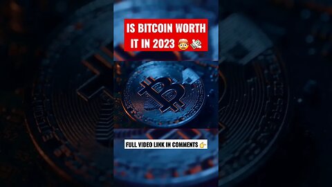 is Bitcoin WORTH it in 2023 🤯💸🤯💸
