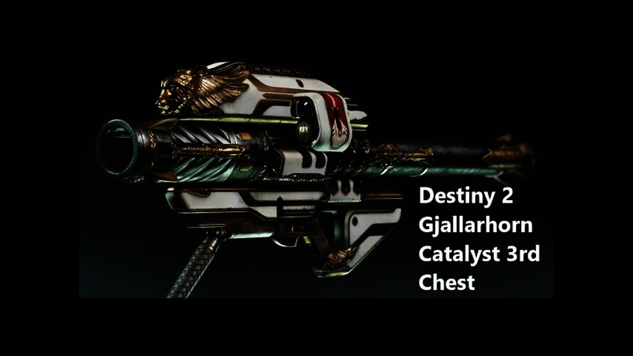 Destiny 2 Gjallarhorn Catalyst - 3rd Chest