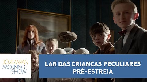 Pré-estreia: "O Lar das Crianças Peculiares" - as opiniões sobre o filme | Morning Show