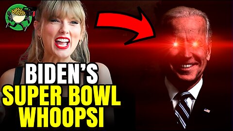 Biden’s Super Bowl Whoopsi!