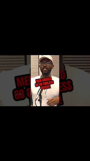 Men should date endlessly