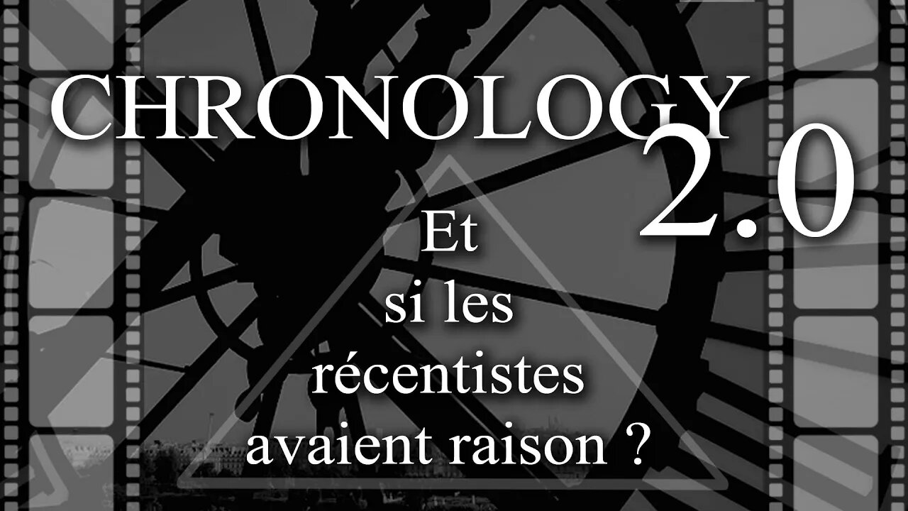 CHRONOLOGY 2.0 - 'Et si les récentistes avaient raison ' - Roch Sauquere