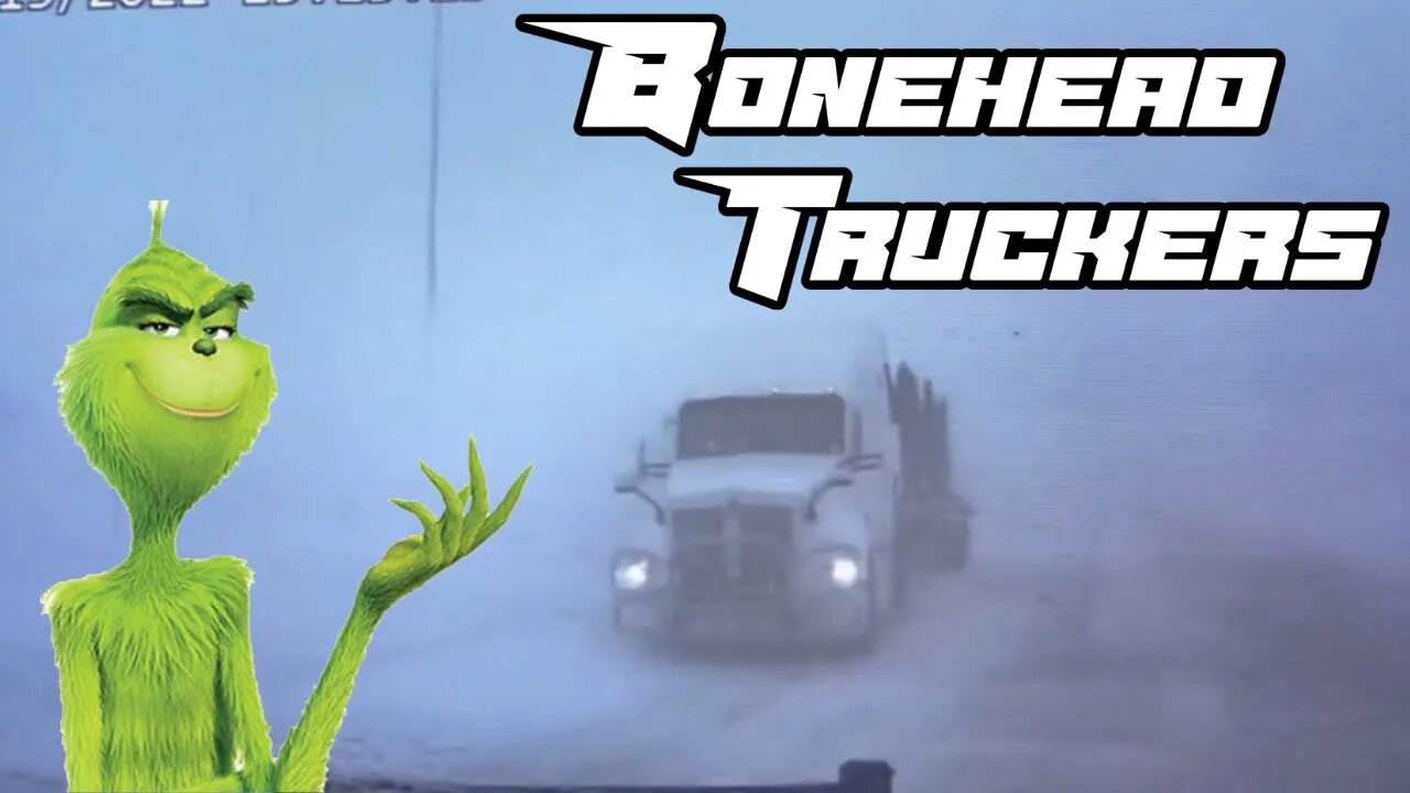 BONEHEADS DASHING THROUGH THE SNOW | BONEHEAD TRUCKERS OF THE WEEK