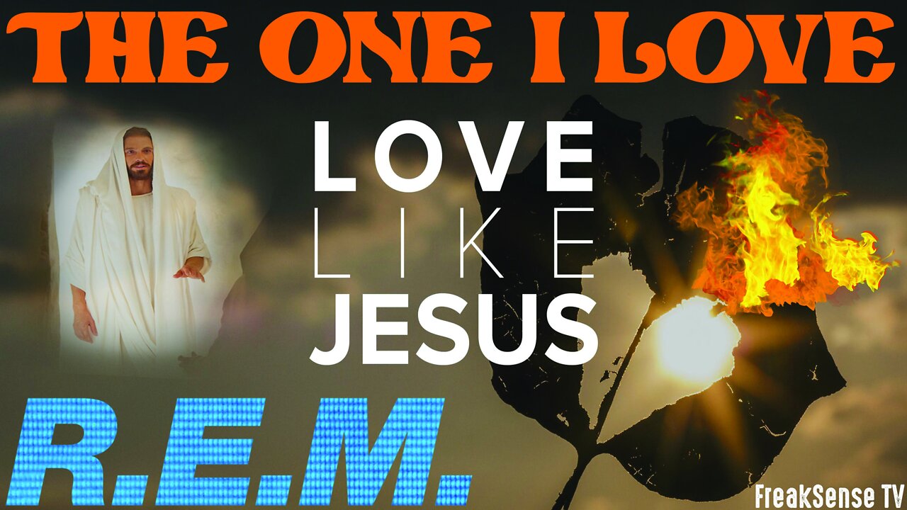 The One I Love by REM ~ Fire!