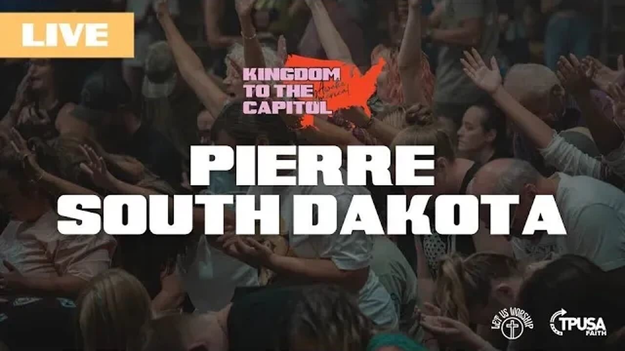 Pierre, South Dakota | The Kingdom to The Capitol Tour | TPUSA Faith & Let Us Worship 2023