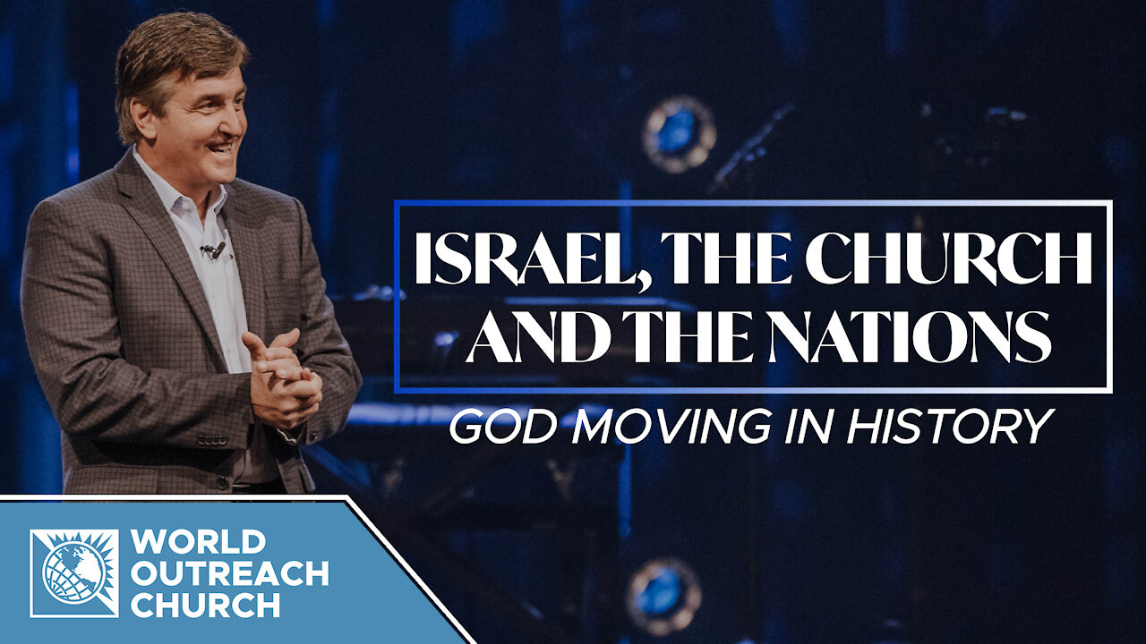 Israel, the Church & the Nations [God Moving in History]