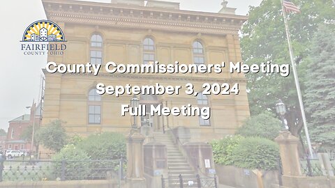 Fairfield County Commissioners | Full Meeting | September 3, 2024