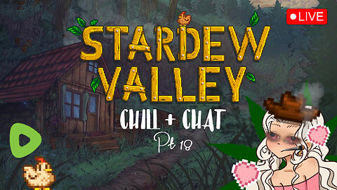 Late Night ✨ Stardew Valley ~ CHILL + CHAT Pt.18 💚✨