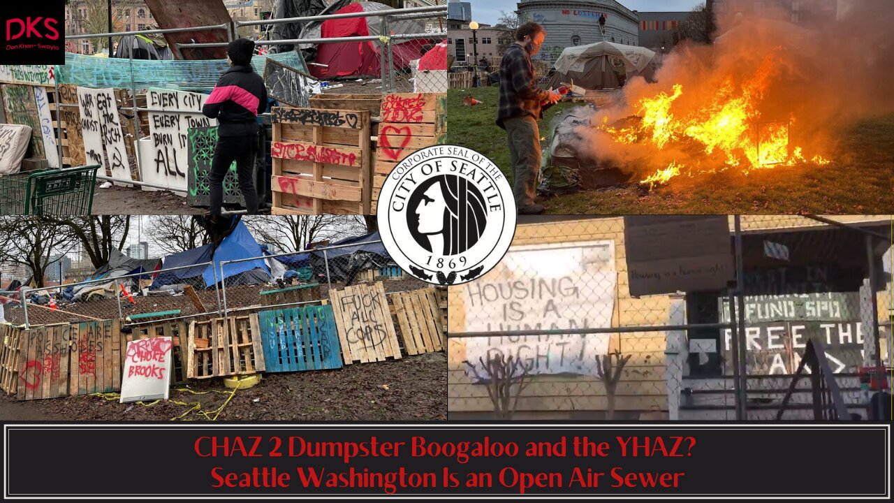 CHAZ 2 Dumpster Boogaloo and the YHAZ? Seattle Washington Is an Open Air Sewer Overrun With Antifa