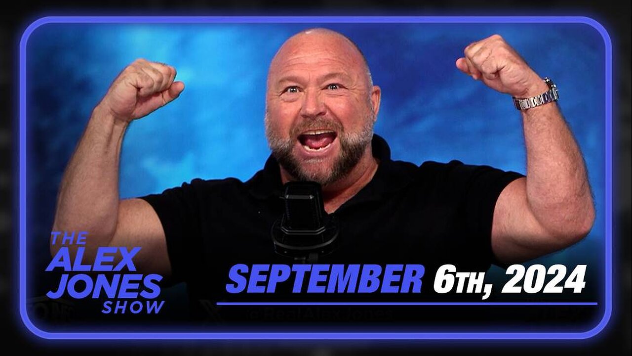 The Alex Jones Show FRIDAY FULL SHOW FULL SHOW 9/6/24