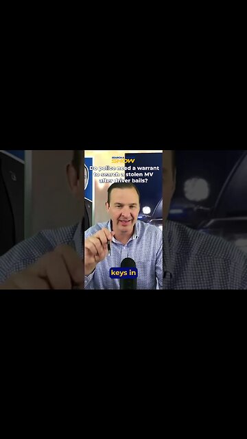 Do police need a warrant to search a stolen MV after driver bails?