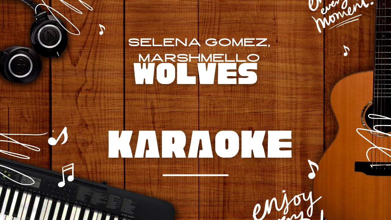 Wolves - Selena Gomez, Marshmello♬ Karaoke