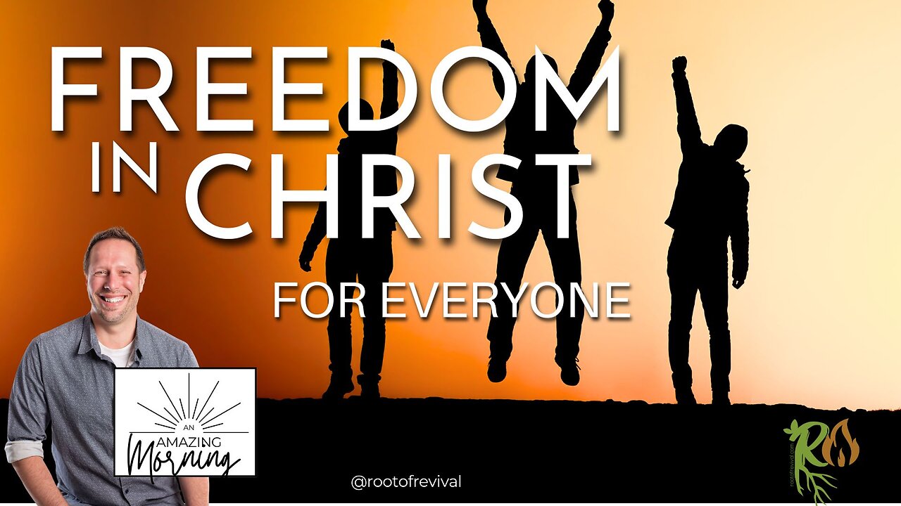 Freedom in Christ for everyone - An AMAZING Morning with Root!