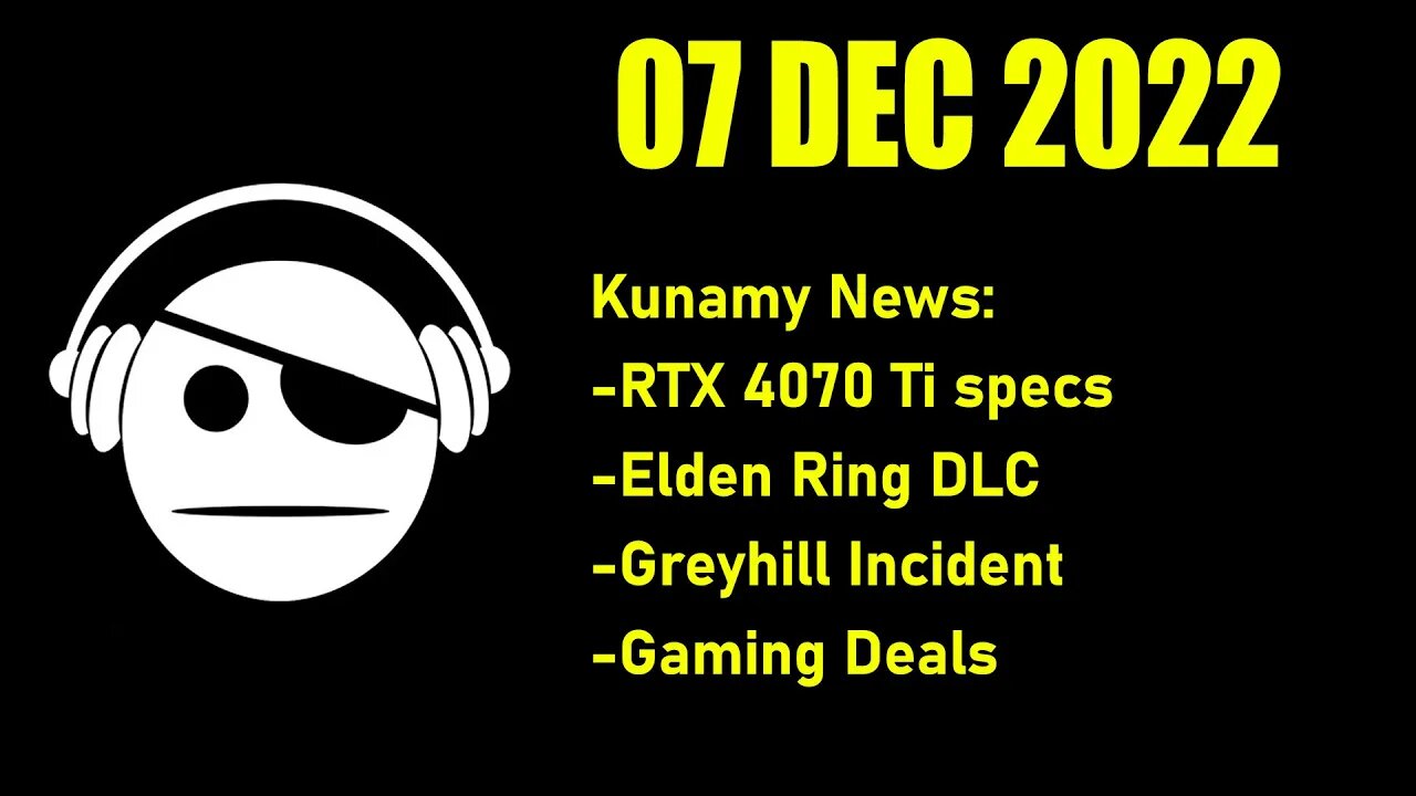 Gaming News | Elden Ring DLC | Greyhill Incident | RTX4070Ti | Gaming deals | 07 DEC 2022