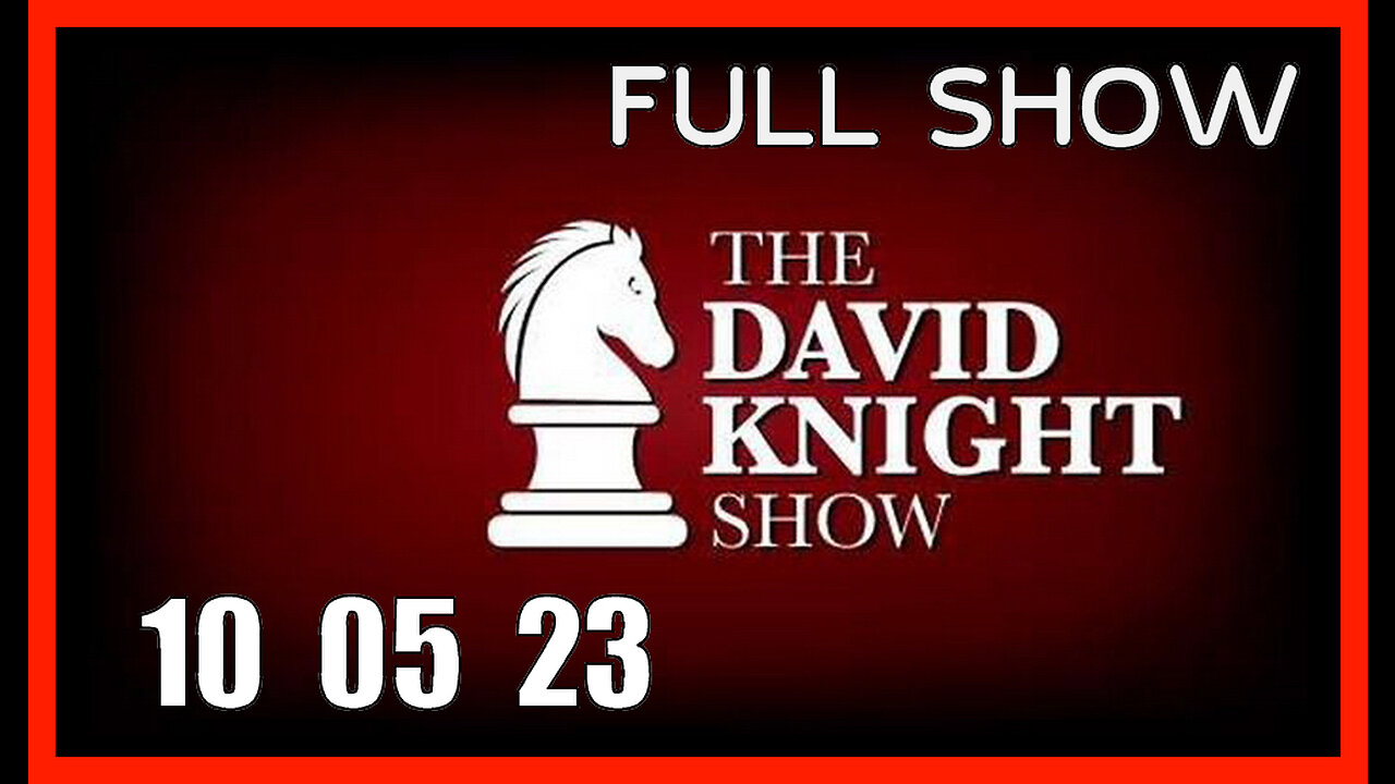 DAVID KNIGHT (Full Show) 10_05_23 Thursday