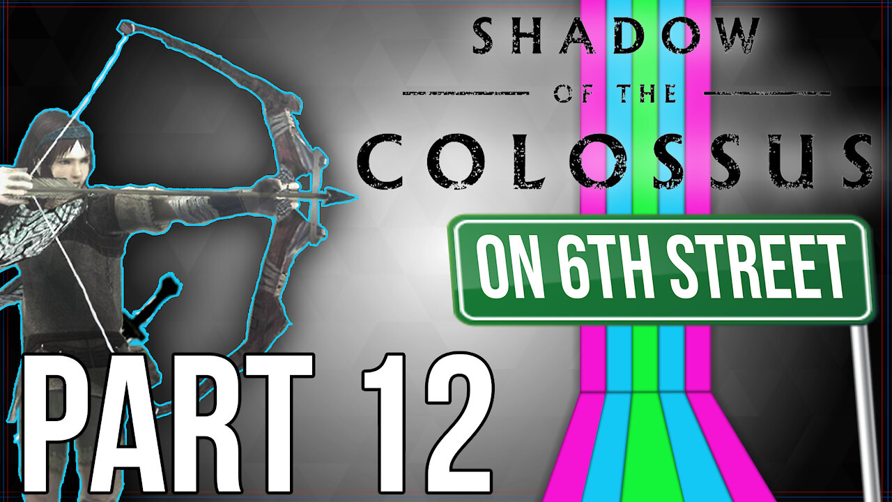 Shadow of the Colossus on 6th Street Part 12