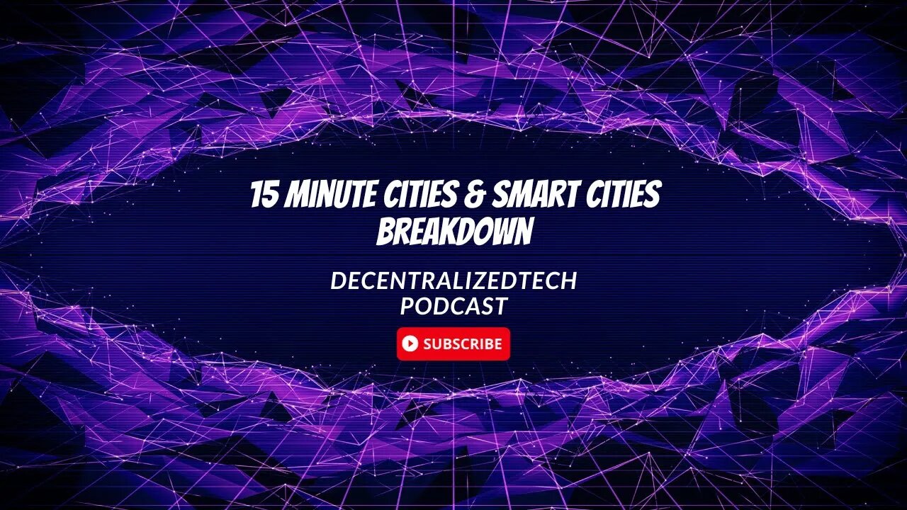 Podcast Ep. 35 - 15 Minute City & Smart City breakdown