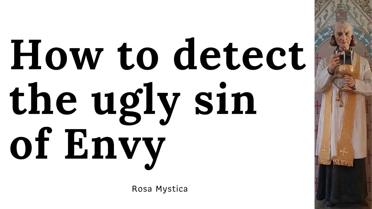 How to detect the ugly sin of Envy? By St. John Vianney