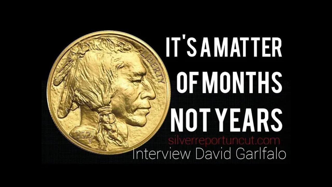 Is The Big Move Already Underway? A Matter Of Months, Not Years For Gold, Interview David Garofalo