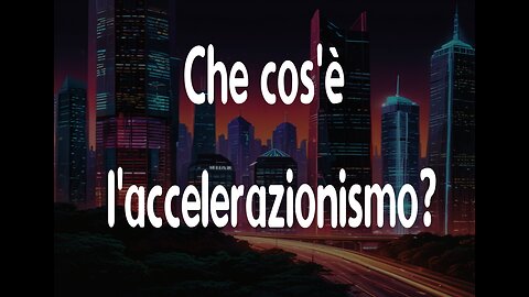 Che cos'è l'accelerazionismo?